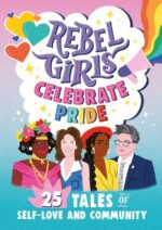Rebel Girls Celebrate Pride: Self-Love and Community