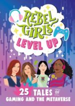 Rebel Girls Level Up: Gaming and the Metaverse
