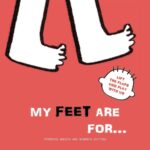 My Feet are for…