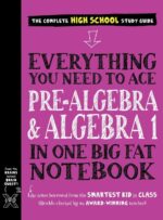 Everything You Need to Ace Pre-Algebra and Algebra